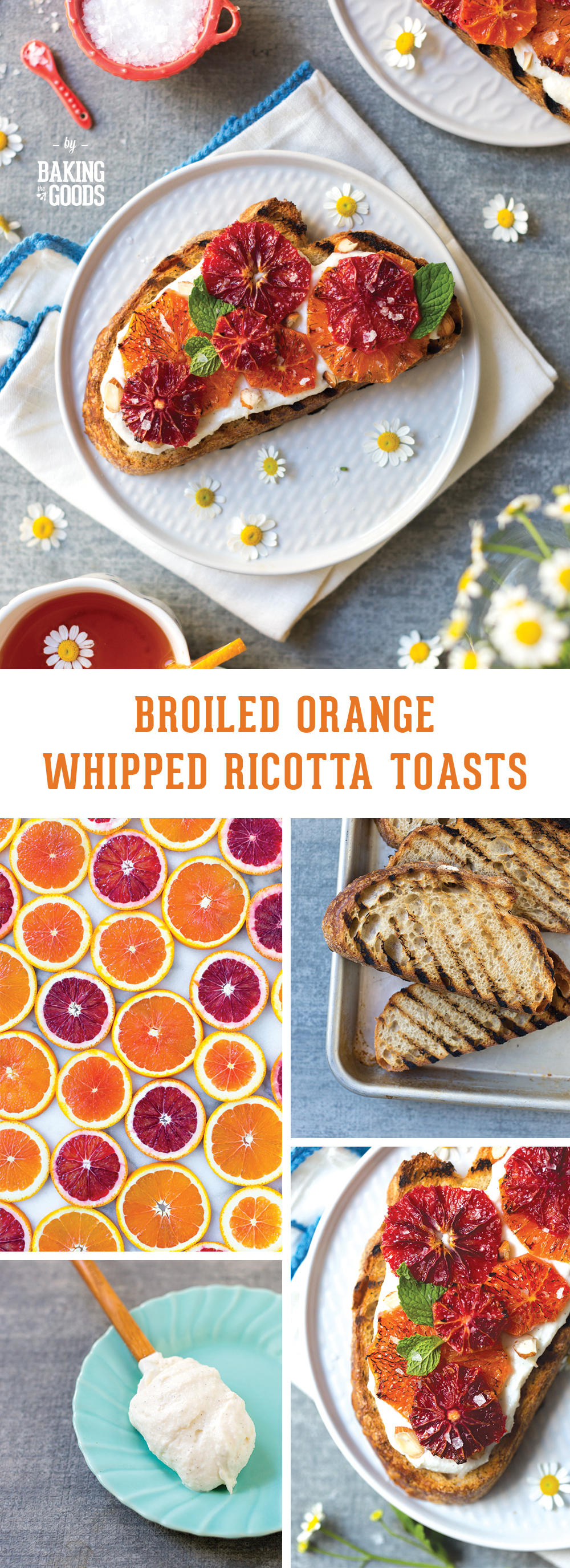 Broiled Orange Whipped Ricotta Toasts by Baking The Goods
